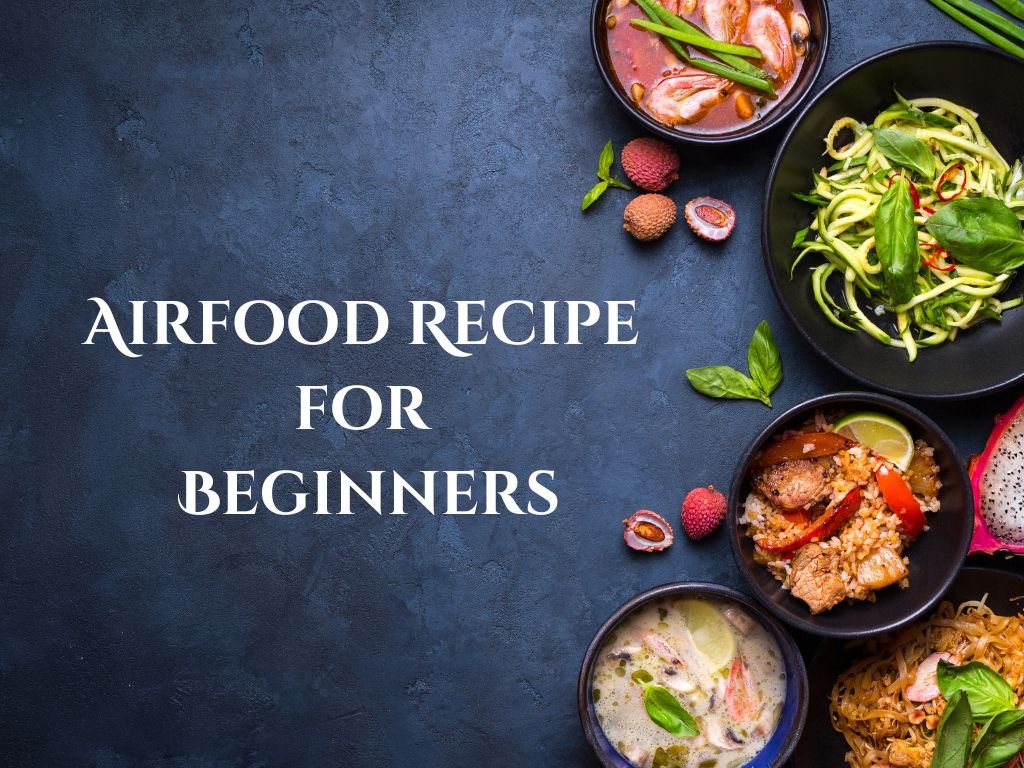 Airfood Recipe for Beginners